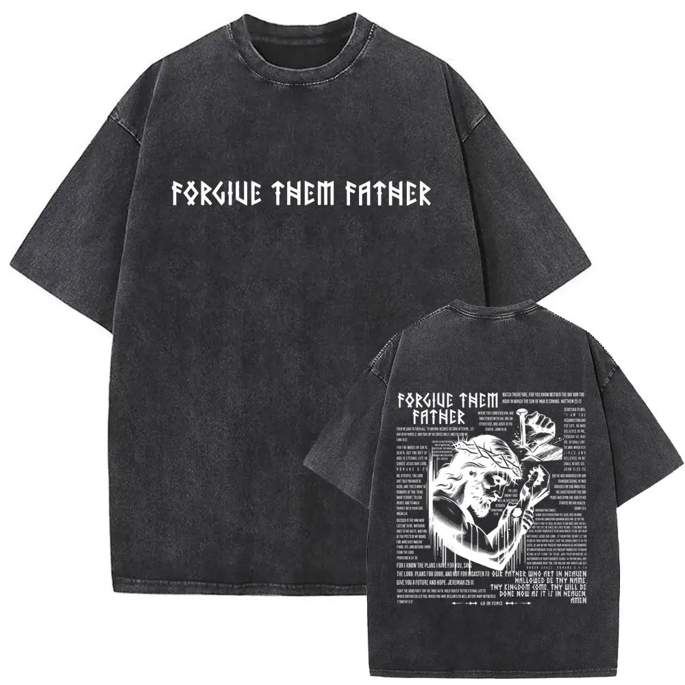 Christian Religious Jesus Forgive Them Father Vintage Washed T-shirt  Men Women Gothic Rock Oversized T Shirts Tops Streetwear